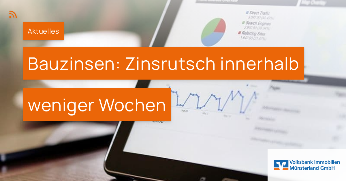 Bauzinsen: Zinsrutsch Innerhalb Weniger Wochen – Volksbank Immobilien ...