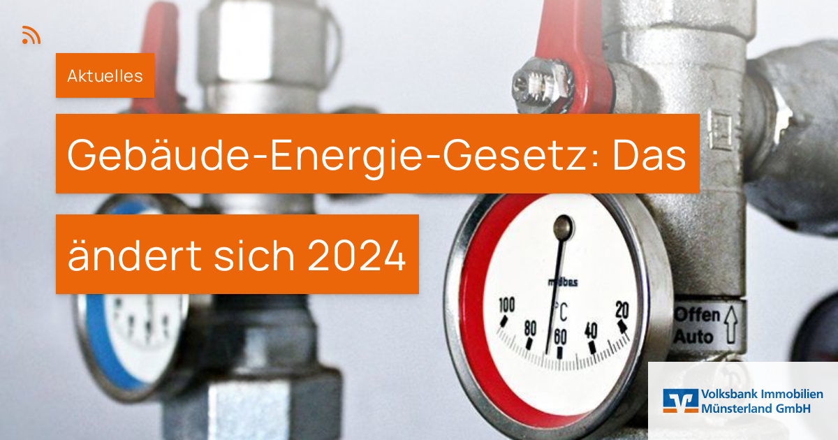 Gebäude-Energie-Gesetz: Das ändert Sich 2024 – Volksbank Immobilien ...