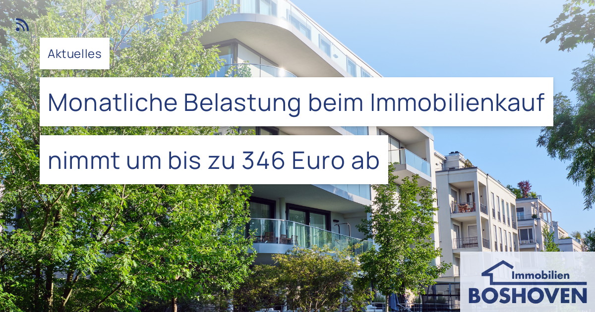 Monatliche Belastung Beim Immobilienkauf Nimmt Um Bis Zu 346 Euro Ab ...